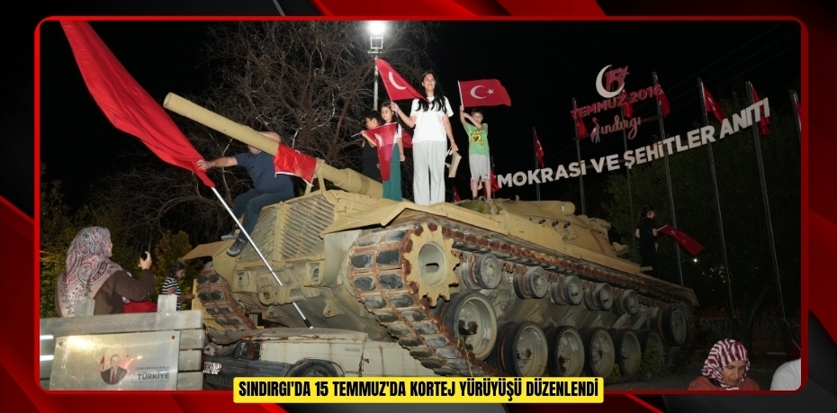 Sındırgı'da 15 Temmuz'da kortej yürüyüşü düzenlendi 