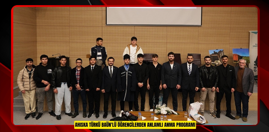 AHISKA TÜRKÜ BAÜN'LÜ ÖĞRENCİLERDEN ANLAMLI ANMA PROGRAMI