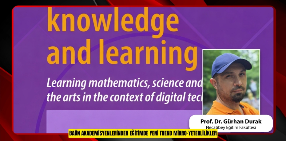 BAÜN Akademisyenlerinden Eğitimde Yeni Trend: Mikro-Yeterlilikler