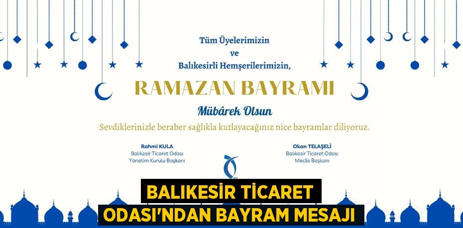 Balıkesir Ticaret Odası’ndan Bayram Mesajı