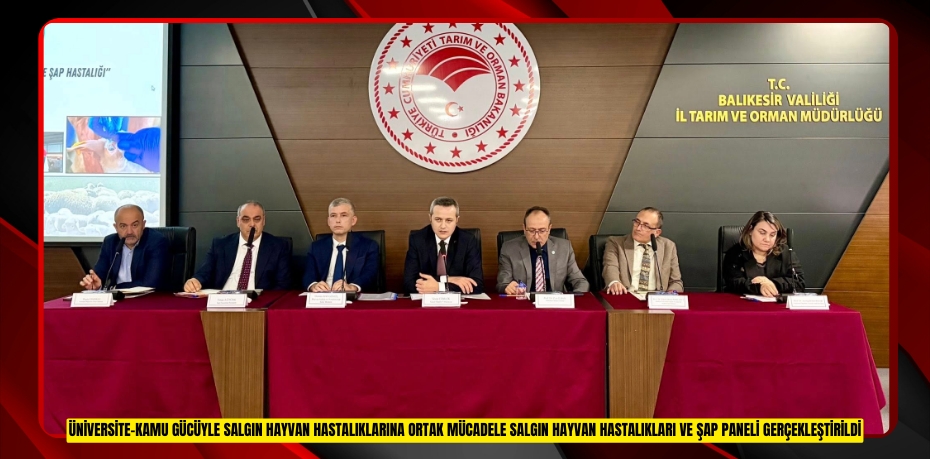 Üniversite-Kamu Gücüyle Salgın Hayvan Hastalıklarına Ortak Mücadele: Salgın Hayvan Hastalıkları ve Şap Paneli Gerçekleştirildi
