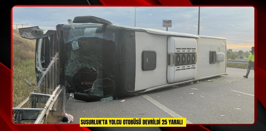 Susurluk'ta yolcu otobüsü devrildi: 25 yaralı