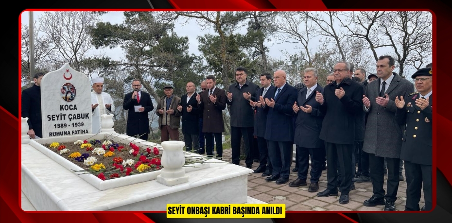 Seyit Onbaşı kabri başında anıldı 