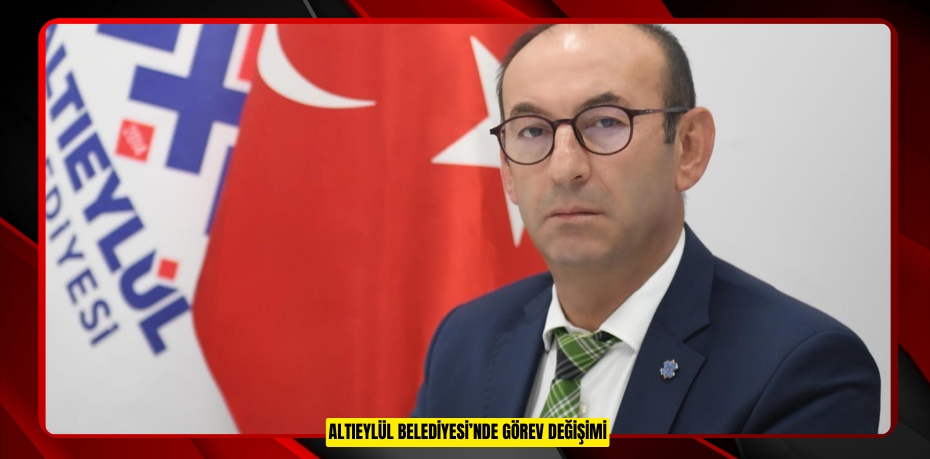 Altıeylül Belediyesi’nde görev değişimi