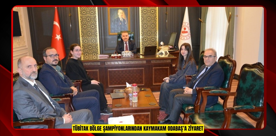 TÜBİTAK bölge şampiyonlarından Kaymakam Odabaş’a ziyaret