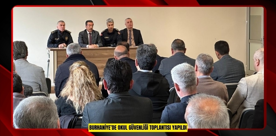 Burhaniye’de okul güvenliği toplantısı yapıldı