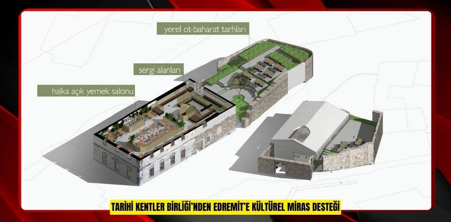 TARİHİ KENTLER BİRLİĞİ’NDEN EDREMİT’E KÜLTÜREL MİRAS DESTEĞİ