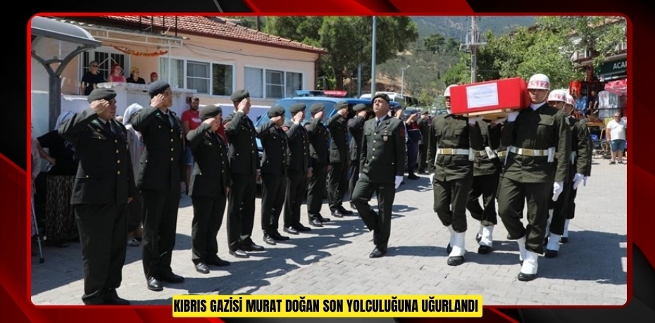 Kıbrıs Gazisi Murat Doğan son yolculuğuna uğurlandı