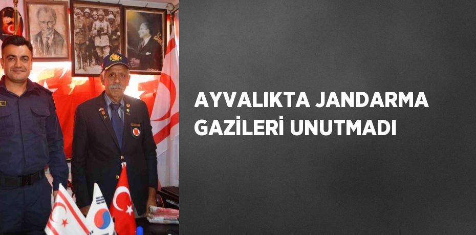 AYVALIKTA JANDARMA GAZİLERİ UNUTMADI