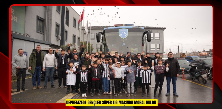 Depremzede gençler Süper Lig maçında moral buldu 