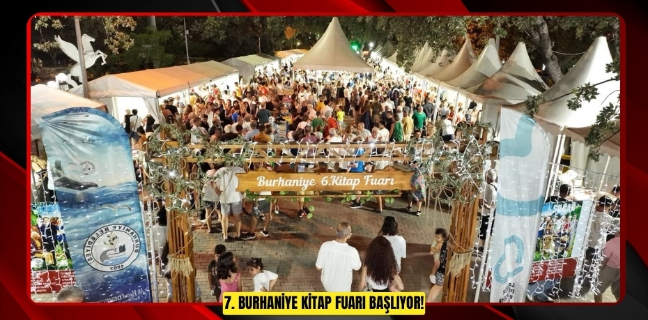 7. BURHANİYE KİTAP FUARI BAŞLIYOR!