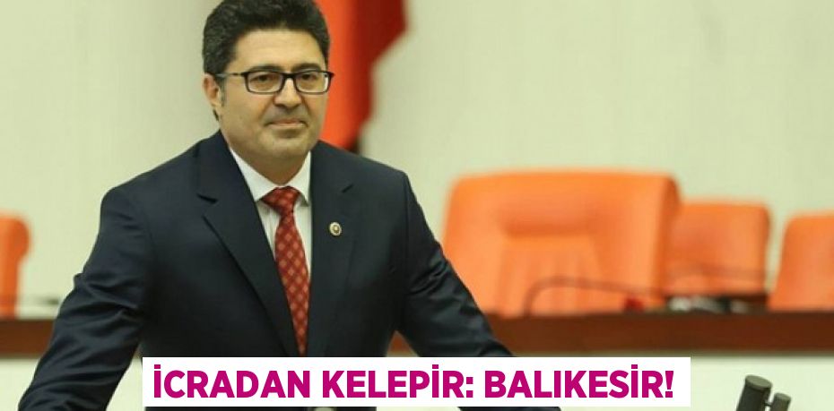 İcradan kelepir: BALIKESİR!