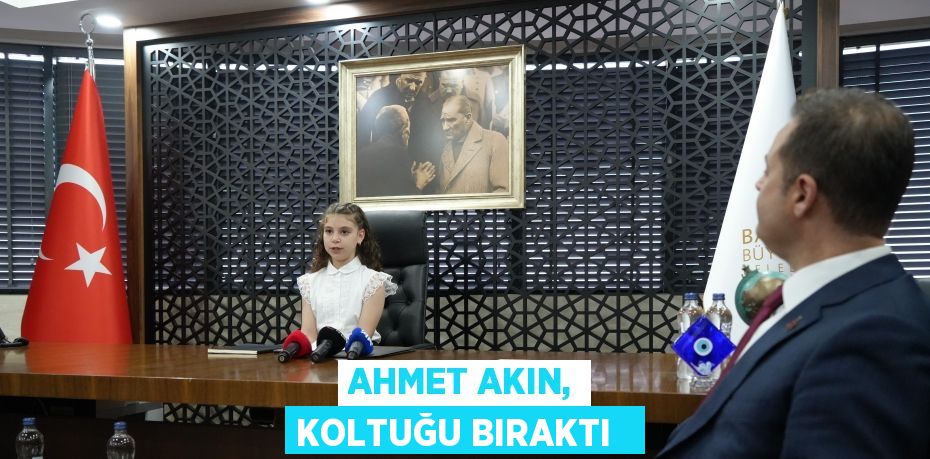 Ahmet Akın, koltuğu bıraktı  