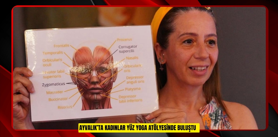Ayvalık’ta kadınlar yüz yoga atölyesinde buluştu