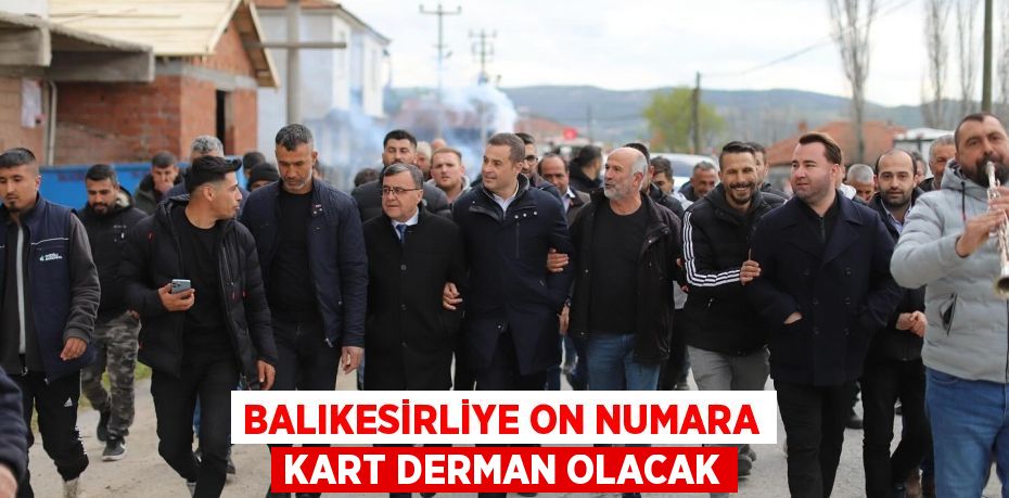 BALIKESİRLİYE ON NUMARA KART DERMAN OLACAK