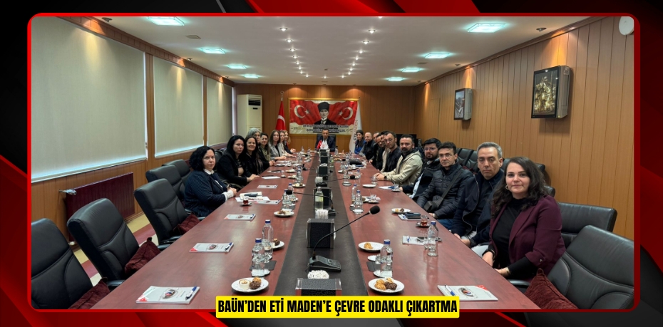 BAÜN’DEN ETİ MADEN’E ÇEVRE ODAKLI ÇIKARTMA