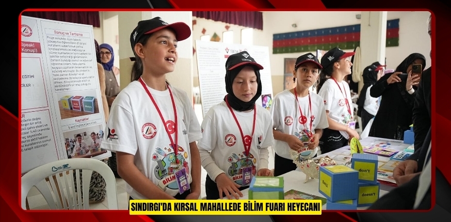 Sındırgı'da kırsal mahallede bilim fuarı heyecanı
