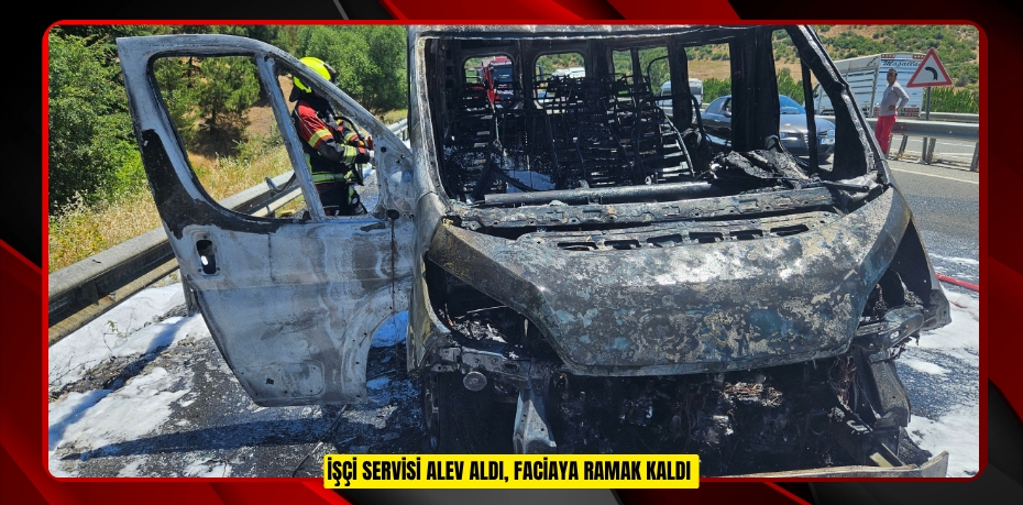 İşçi servisi alev aldı, faciaya ramak kaldı