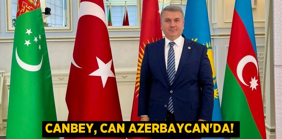 Canbey, Can Azerbaycan’da!