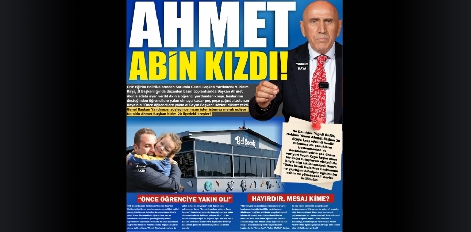 AHMET ABİN KIZDI!