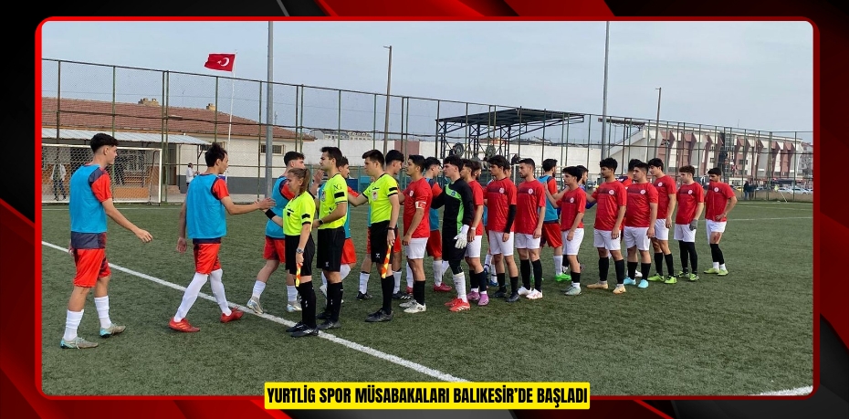 Yurtlig spor müsabakaları Balıkesir’de başladı