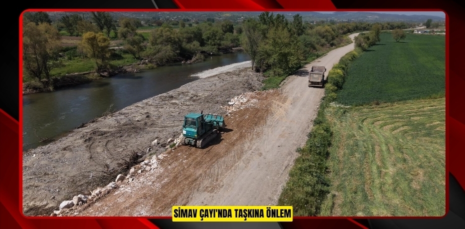 Simav Çayı'nda taşkına önlem