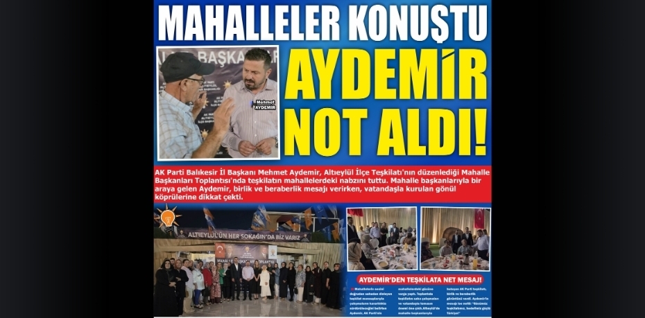 MAHALLELER KONUŞTU, AYDEMİR NOT ALDI!