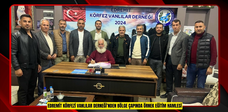 Edremit Körfezi Vanlılar Derneği’nden bölge çapında örnek eğitim hamlesi