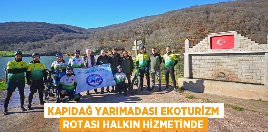 Kapıdağ Yarımadası Ekoturizm Rotası Halkın Hizmetinde