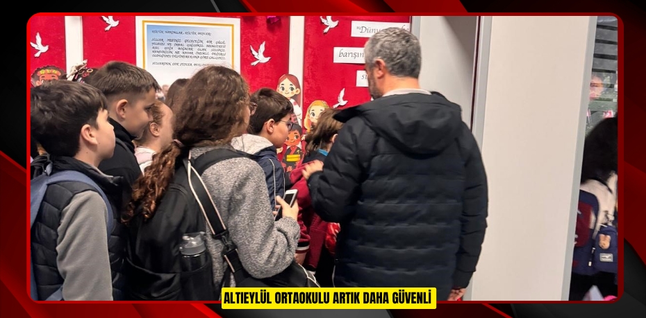 Altıeylül Ortaokulu artık daha güvenli  