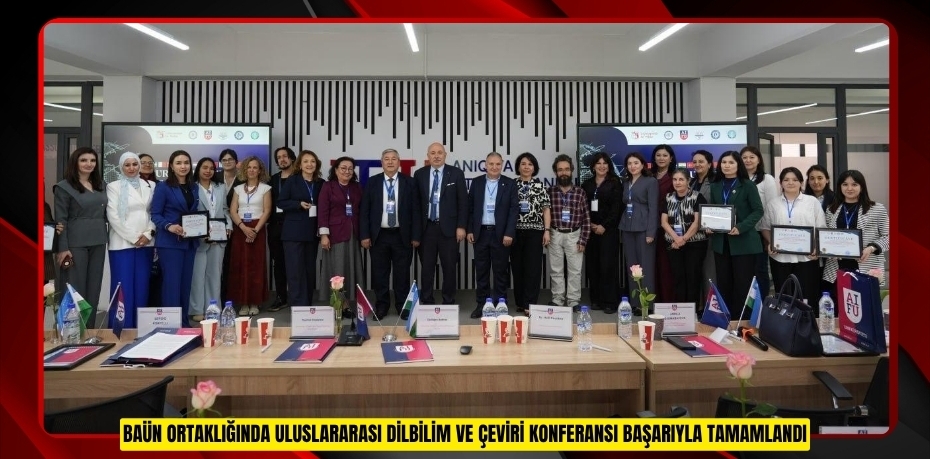 BAÜN ORTAKLIĞINDA ULUSLARARASI DİLBİLİM VE ÇEVİRİ KONFERANSI BAŞARIYLA TAMAMLANDI