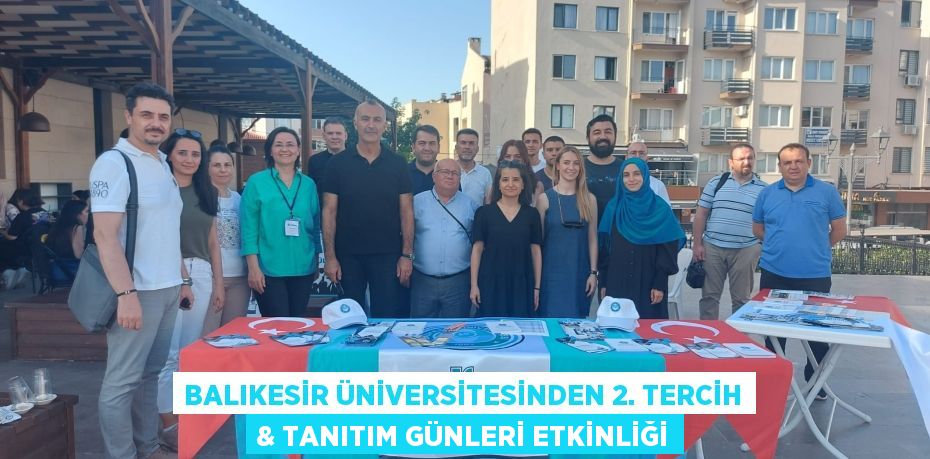 Balıkesir Üniversitesinden 2. Tercih & Tanıtım Günleri Etkinliği