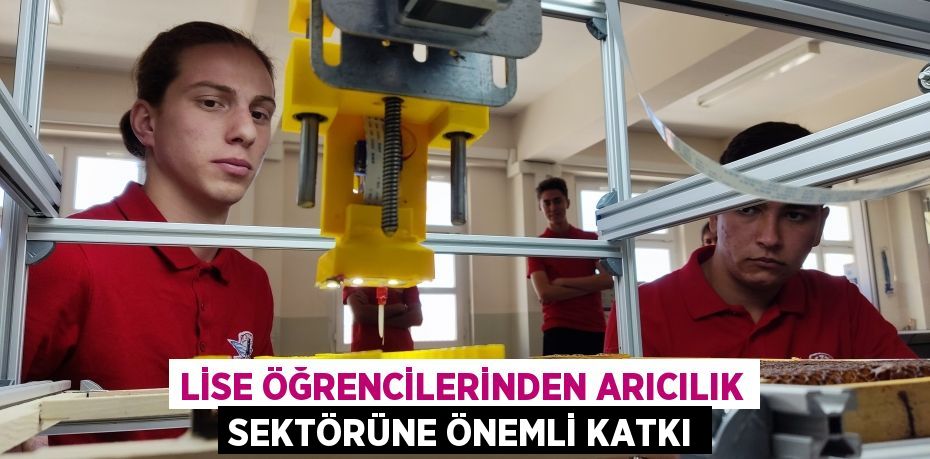 Lise öğrencilerinden arıcılık sektörüne önemli katkı