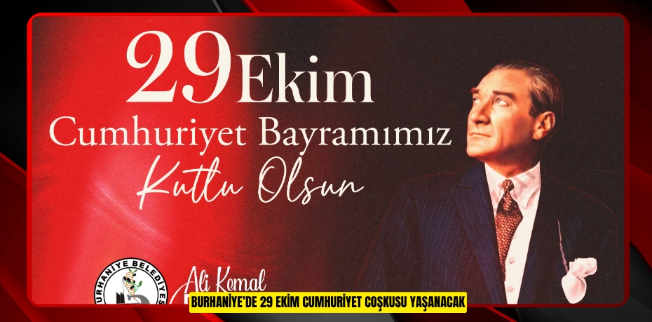 BURHANİYE’DE 29 EKİM CUMHURİYET COŞKUSU YAŞANACAK