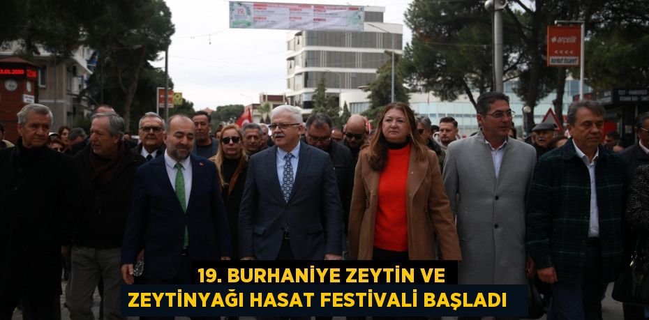 19. Burhaniye Zeytin Ve Zeytinyağı Hasat Festivali başladı  