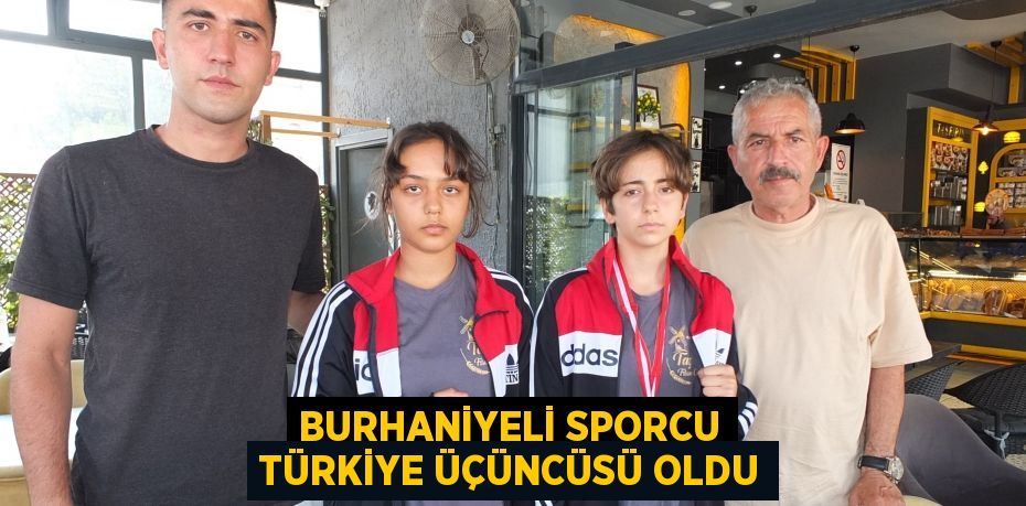 Burhaniyeli sporcu Türkiye üçüncüsü oldu