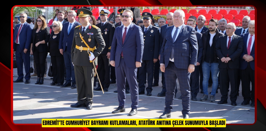Edremit'te Cumhuriyet Bayramı kutlamaları, Atatürk Anıtına çelek sunumuyla başladı