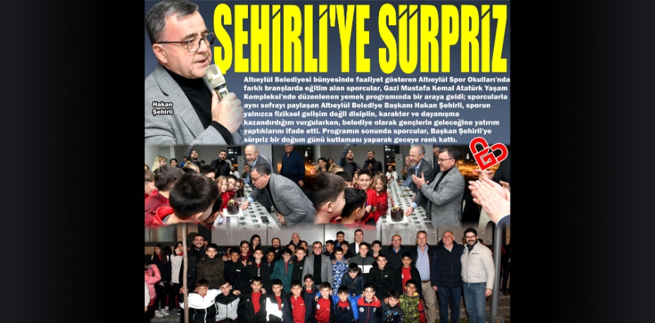 ŞEHİRLİ’YE SÜRPRİZ
