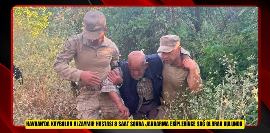 Havran'da kaybolan alzaymır hastası 8 saat sonra jandarma ekiplerince sağ olarak bulundu