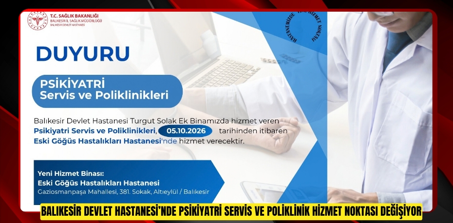 Balıkesir Devlet Hastanesi’nde Psikiyatri Servis ve Poliklinik Hizmet Noktası Değişiyor