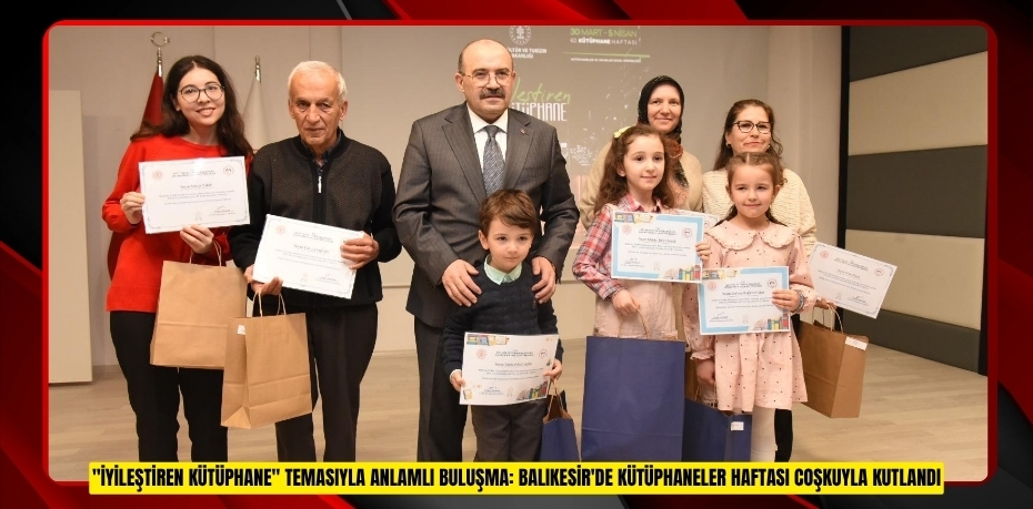 "İYİLEŞTİREN KÜTÜPHANE" TEMASIYLA ANLAMLI BULUŞMA: BALIKESİR'DE KÜTÜPHANELER HAFTASI COŞKUYLA KUTLANDI