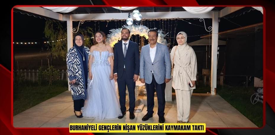 Burhaniyeli gençlerin nişan yüzüklerini kaymakam taktı