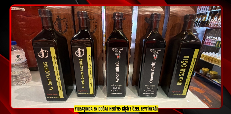 Yılbaşında en doğal hediye: Kişiye özel zeytinyağı