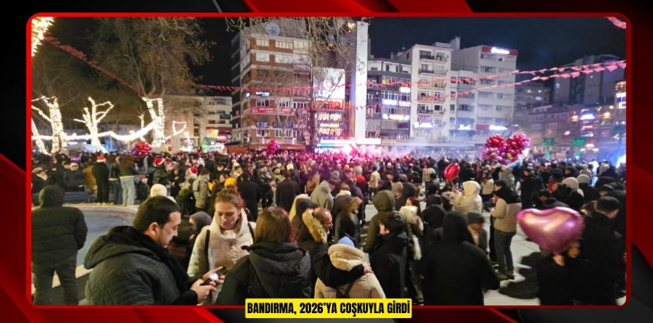 Bandırma, 2026’ya coşkuyla girdi