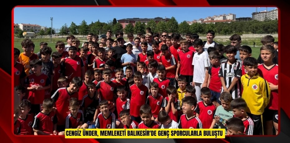 Cengiz Ünder, memleketi Balıkesir'de genç sporcularla buluştu