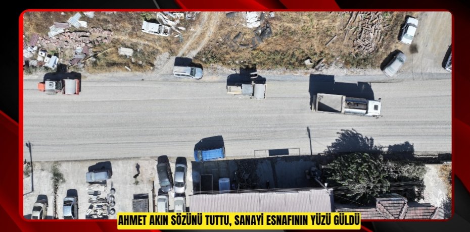 Ahmet Akın Sözünü Tuttu, Sanayi Esnafının Yüzü Güldü