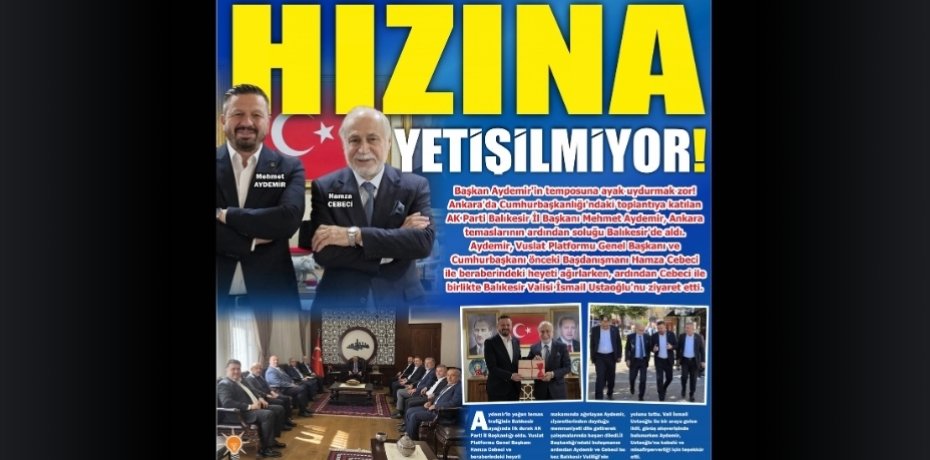 HIZINA YETİŞİLMİYOR!