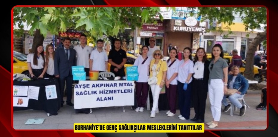 Burhaniye’de genç sağlıkçılar mesleklerini tanıttılar