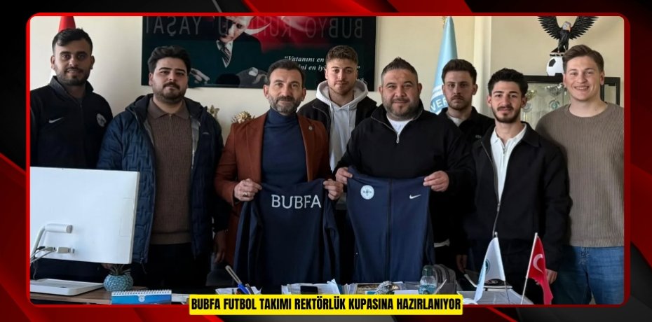 BUBFA futbol takımı rektörlük kupasına hazırlanıyor