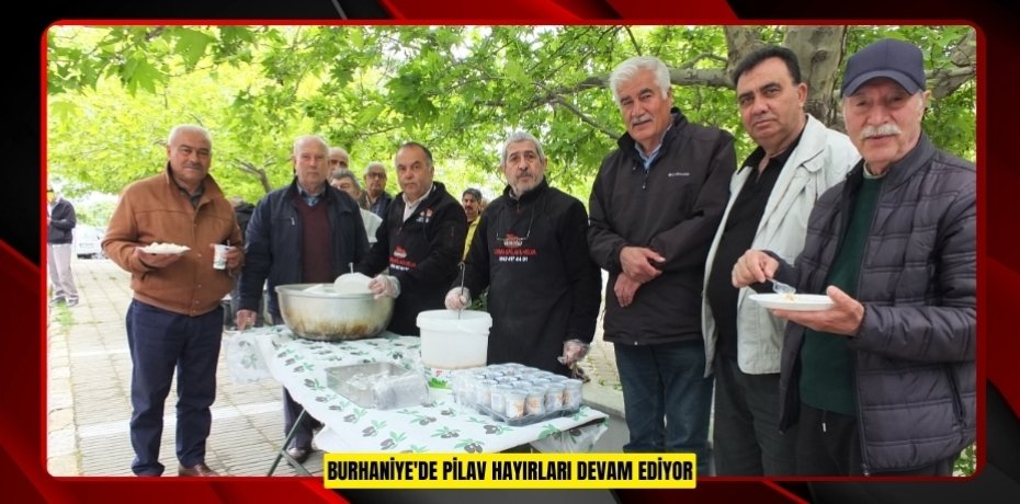 Burhaniye'de pilav hayırları devam ediyor